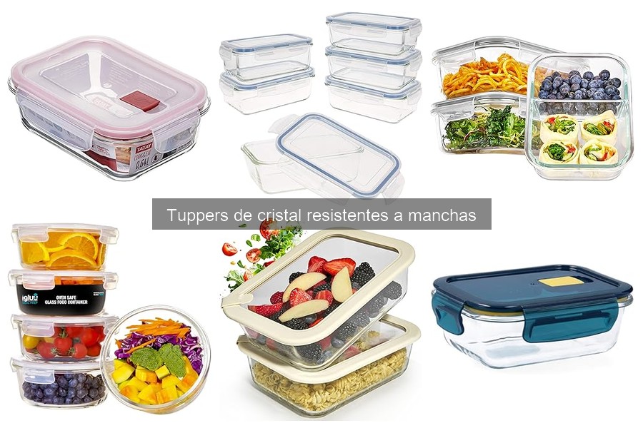 Opiniones sobre tuppers de cristal resistentes a manchas