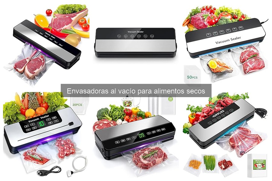 Ventajas de Usar Envasadoras al Vacío para Alimentos Secos